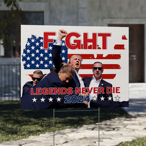 Trump Legends Never Die, Trump Shooting, Trump Fight, Personalized Yard Sign, Trump Sign, Election 2024
