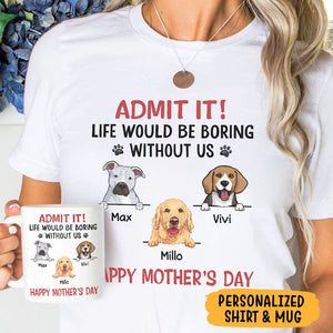 Gift Combo Life Would Be Boring Without Me, Personalized Shirt And Mug, Gifts For Dog Lovers, Birthday Gift