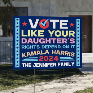 Vote Like Your Daughter's Right, Personalized Yard Sign, Kamala Harris Sign, Vote Kamala, Election 2024