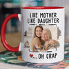 Like Mother Like Daughter, Personalized Coffee Mug, Mother's Day Gifts, Custom Photo