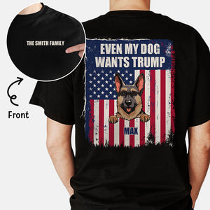 Even My Dog Wants Trump 2 Sides, Personalized Shirt, Gifts For Trump Fans, Custom Photo, Election 2024