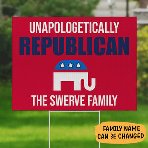 Unapologetically Republican Trump 2024, Personalized Yard Sign, Trump Sign, Election 2024