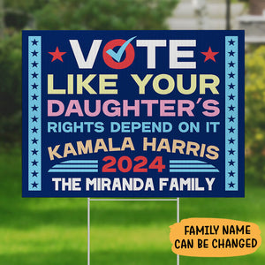 Vote Like Your Daughter's Right, Personalized Yard Sign, Kamala Harris Sign, Vote Kamala, Election 2024