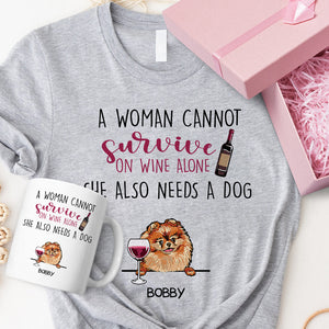 A Woman Cannot Survive On Wine Alone, Personalized Shirt And Mug, Birthday Gift, Gifts For Dog Lovers, Custom Photo