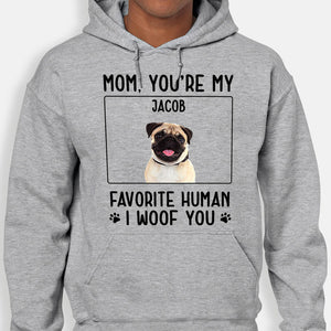 You Are My Favorite Human I Woof You, Personalized Shirt, Gift for Pet Lovers, Custom Photo