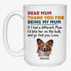 Bite Him On The Butt, Personalized Accent Mug, Gift For Dog Lovers, Custom Photo