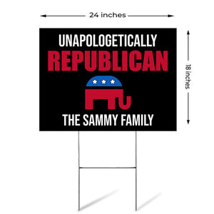 Unapologetically Republican Trump 2024, Personalized Yard Sign, Trump Sign, Election 2024