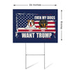 Even My Dog Wants Trump, Personalized Yard Sign, Trump Sign, Custom Photo, Election 2024