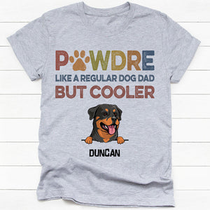 Pawdre Like A Regular Dog Dad But Cooler, Personalized Shirt, Gifts For Dog Lovers, Custom Photo