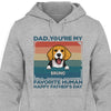 You Are My Favorite Human Vintage, Personalized Shirt, Gifts For Dog Lovers
