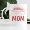 This Mug Belongs To The World's Best Mom, Birthday Mug, Gift For Mom, Gift For Family