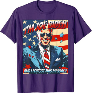 I'm Joe Biden And I Forgot This Message Dark Shirt, Trump Homage Shirt, Election 2024