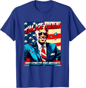 I'm Joe Biden And I Forgot This Message Dark Shirt, Trump Homage Shirt, Election 2024