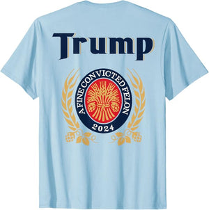 Trump A Fine Convicted Felon 2024 Back Shirt, Trump Shirt, Election 2024