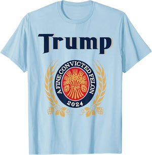 Trump A Fine Convicted Felon 2024 Shirt, Trump Shirt, Election 2024