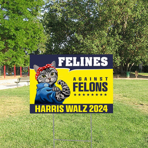 Felines Against Felons Harris Walz 2024, Kamala Harris Sign, Vote Kamala, Election 2024