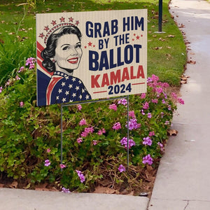 Grab Him By The Ballot Kamala 2024 Yard Signs, Kamala Harris Sign, Vote Kamala, Election 2024