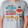 I'm Not Retired I'm A Professional Grandpa, Personalized Shirt, Gifts for Men