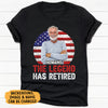 Personalized Tshirt The Legend Has Retired, Gift Idea Funny for Him Her