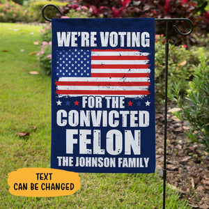 We Voting For The Felon Trump, Personalized House Flag, Gift For Trump Fans, Election 2024