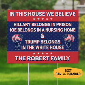 In This House We Believe Trump, Personalized Yard Sign, Trump Sign, Election 2024