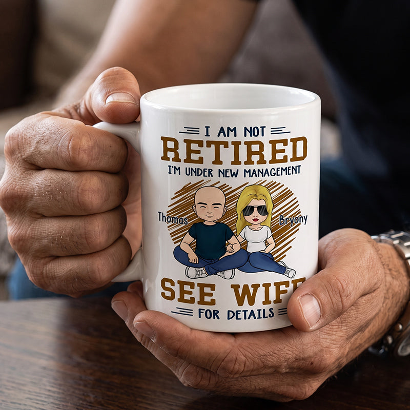 I'm Under New Management, Personalized Mug, Anniversary Gifts For Husband, Retirement Gift for Him