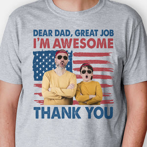Dear Mom Dear Dad Great Job I'm Awesome, Personalized Shirt, Mother's Day & Father's Day Gifts, Custom Photo