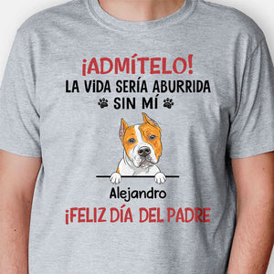 Camisetas Personalizadas, La Vida Sería Aburrida Sin Mí, Feliz Día De Las Madres, Camiseta Personalizada Para Amantes de los Perros, T Shirts Para Crea