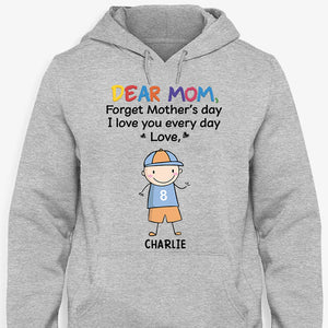 Forget Mother's Day We Love You, Personalized Shirt, Mother's Day Gifts
