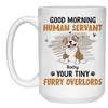 Good Morning Human Servant, Personalized Ceramic Mug, Gift For Dog Lovers