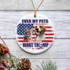 Even My Pets Want Trump, Personalized Ornaments, Custom Photo, Gift For Pet Lovers, Trump Ornaments, Election 2024