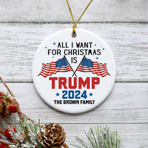 All I Want For Christmas Is Trump, Personalized Ornaments, Trump Ornaments, Election 2024