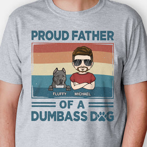 Proud Father Of Dumbass Dogs, Personalized Shirt, Gifts For Dog Lovers