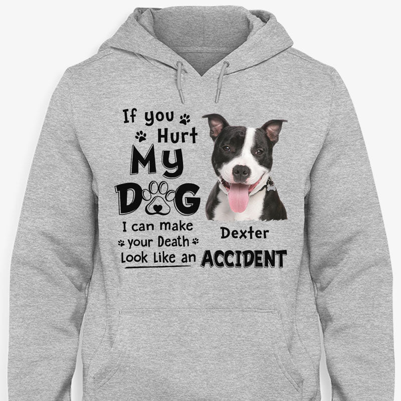 Funny dog mom shirt, personalized gift for dog lovers - If you hurt my dog, custom photo, custom t-shirt for dog lovers