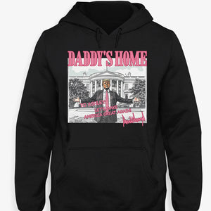Daddy's Home President Donald Trump Dark Shirt, Personalized Shirt, Election 2024