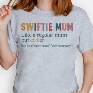 Swiftie Mum Like A Regular Mum But Cooler, Gift For Mom