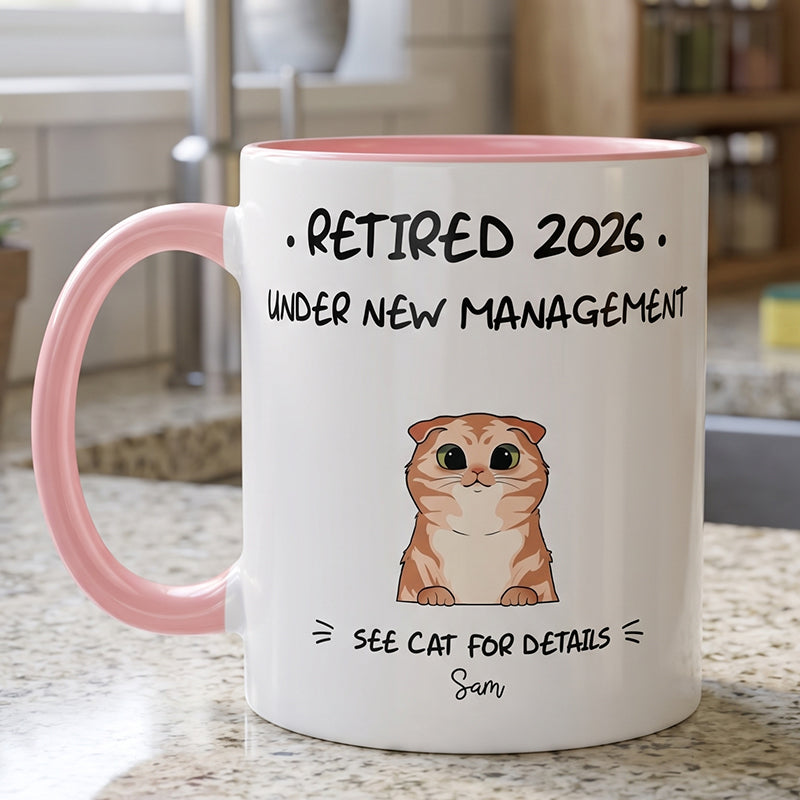 I'm Not Retired I'm Under New Management Cat, Personalized Mug, Retirement Gifts