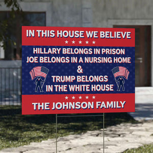 In This House We Believe Trump, Personalized Yard Sign, Trump Sign, Election 2024