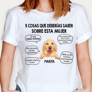 Camiseta Personalizadas, 5 Cosas Que Deberías Saber Sobre Esta Mujer, Spanish Espanol Custom Shirt, Regalos Para Amantes de los Perros, T Shirts Para Crea