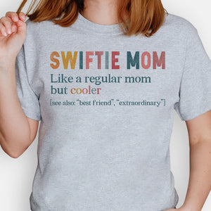 Swiftie Mom Like A Regular Mom But Cooler, Gift For Mom