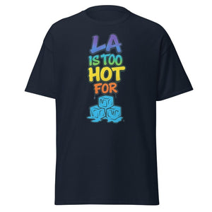 LA Is Too Hot for ICE Dark T-Shirt, Tank Top, Funny Shirt