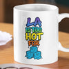 LA Is Too Hot for ICE Coffee Mug, Funny Mug