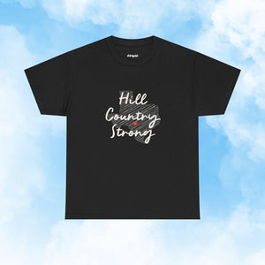 Hill Country Strong Shirt, Texas Strong, Texas Flood Relief, Kerr County Support Apparel, Unisex T-shirt