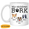 My Children Bark, Personalized Coffee Mug, Custom Gift for Dog Lovers