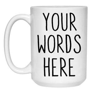 Custom Text, Personalized Mugs, Custom Coffee Mugs