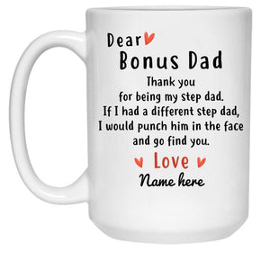 Dear Bonus Dad Personalized Mug, Thank you Step Dad, Father's Day gift, Custom Christmas Gift