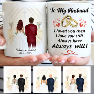 To my husband Always Have Always Will, Church Wedding, Customized mug, Anniversary gifts, Personalized love gift for him