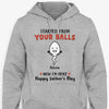 Started From Your Balls Now We're Here, Personalized Shirt, Father's Day Gifts