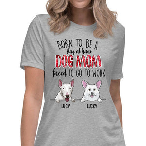 Stay At Home Dog Mom, Custom T Shirt, Personalized Gifts for Dog Lovers