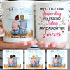 My little girl yesterday My friend today My daughter forever, Beach View, Customized mug, Personalized gifts, Mother's Day gifts